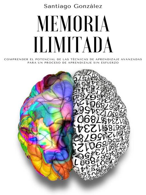 Title details for Memoria ilimitada by Santiago González - Available